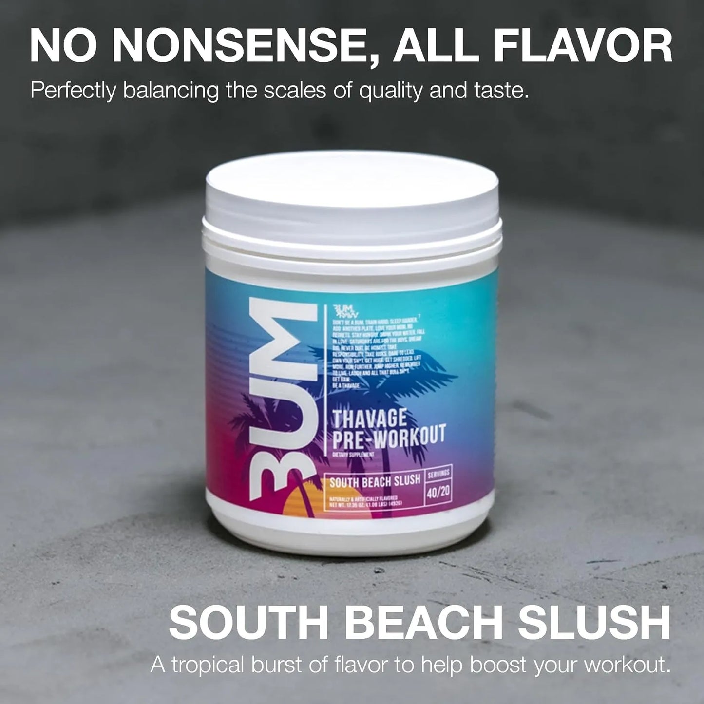 RAW BUM THAVAGE PRE -SOUTH BEACH SLUSH - 40 SER