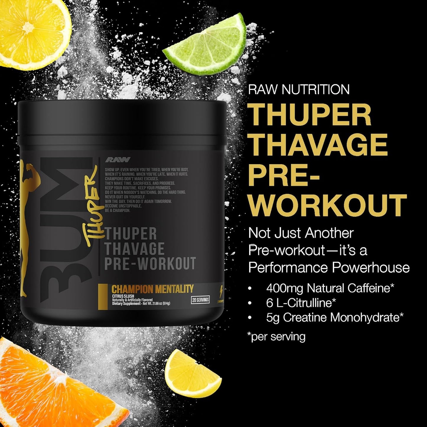 RAW BUM THUPER THAVAGE PRE WORKOUT CHAMPION MENTALITY 516GM