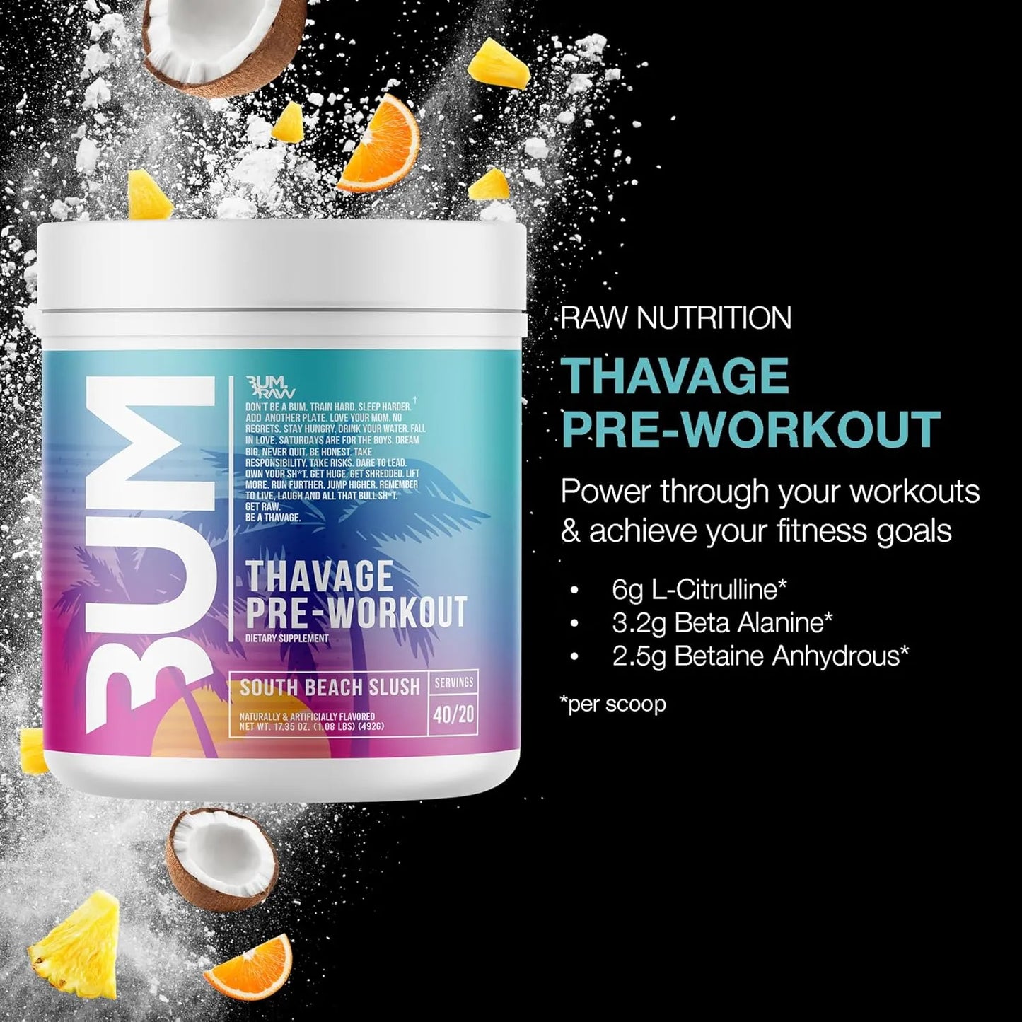RAW BUM THAVAGE PRE -SOUTH BEACH SLUSH - 40 SER