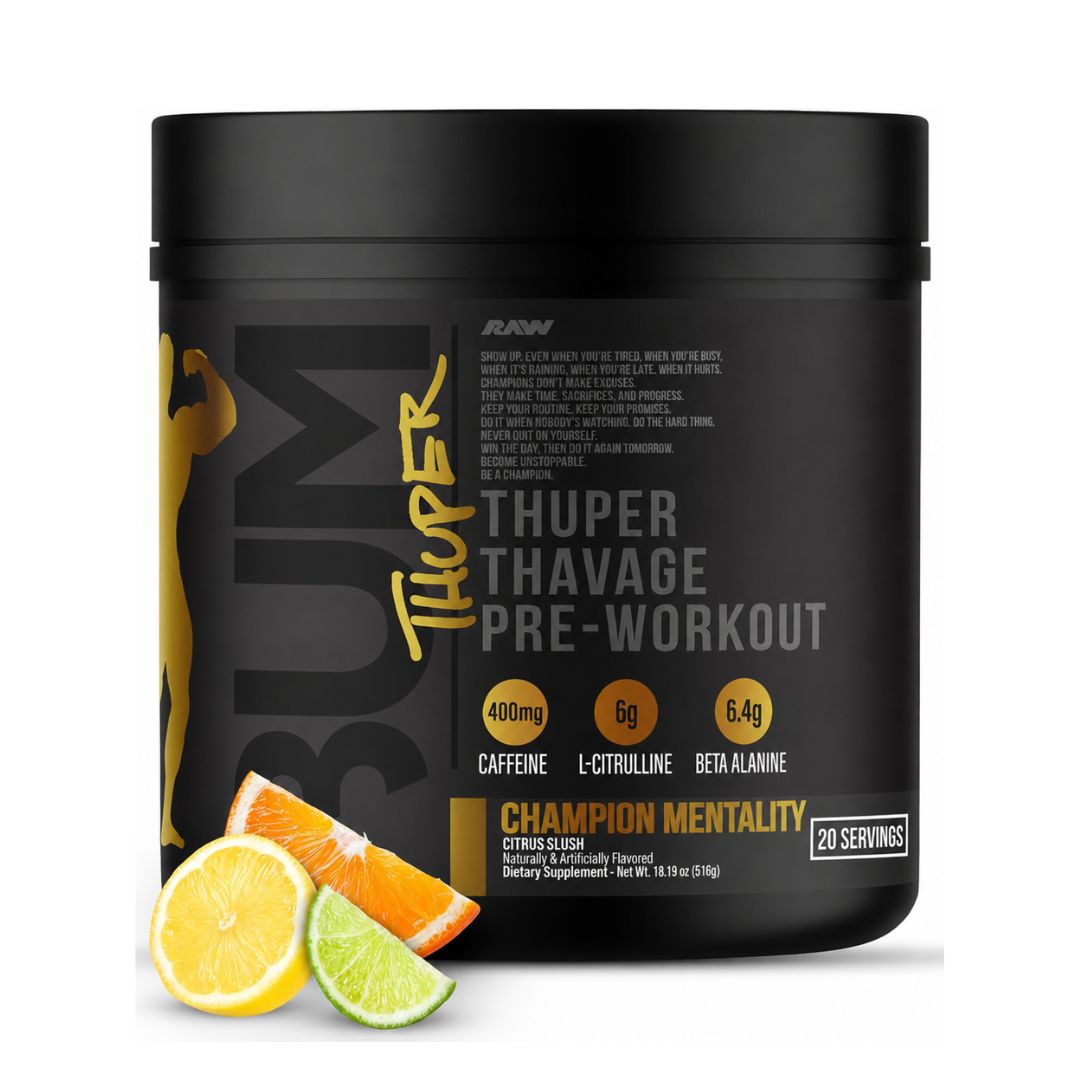 RAW BUM THUPER PUMP THAVAGE PRE WORKOUT CHAMPION MENTALITY 516GM